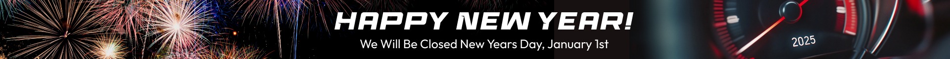 Happy New Year! We will Be closed New Years Day, January 1st | Mike and Sons Automotive Inc